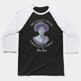 Billie Burke Portrait and Quote Baseball T-Shirt